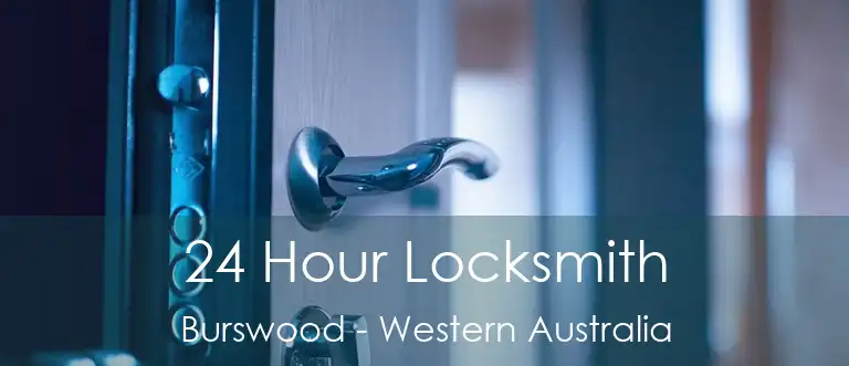 24 Hour Locksmith Burswood - Western Australia