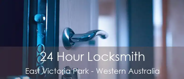 24 Hour Locksmith East Victoria Park - Western Australia