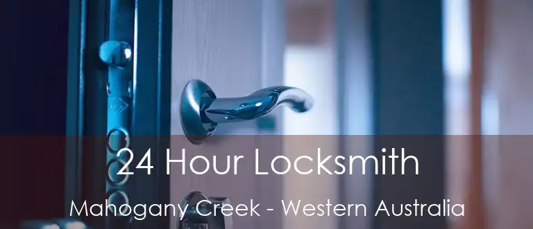 24 Hour Locksmith Mahogany Creek - Western Australia