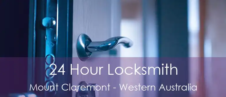 24 Hour Locksmith Mount Claremont - Western Australia
