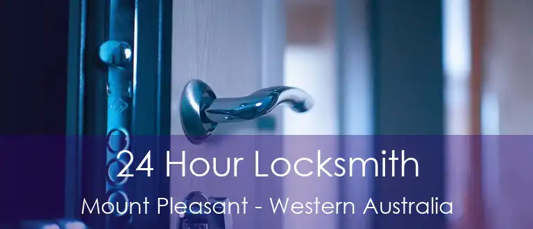 24 Hour Locksmith Mount Pleasant - Western Australia