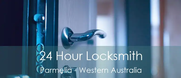 24 Hour Locksmith Parmelia - Western Australia