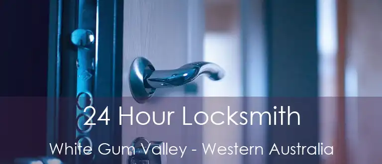 24 Hour Locksmith White Gum Valley - Western Australia