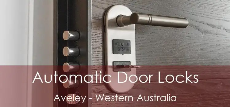 Automatic Door Locks Aveley - Western Australia