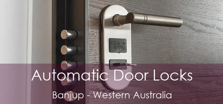 Automatic Door Locks Banjup - Western Australia