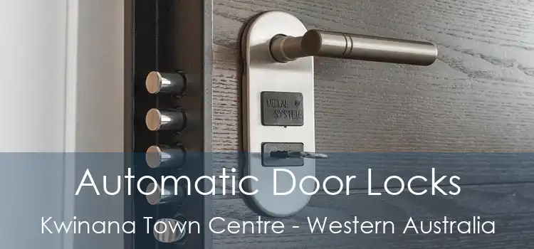 Automatic Door Locks Kwinana Town Centre - Western Australia