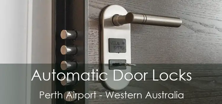 Automatic Door Locks Perth Airport - Western Australia
