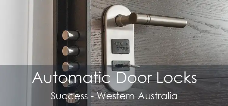 Automatic Door Locks Success - Western Australia