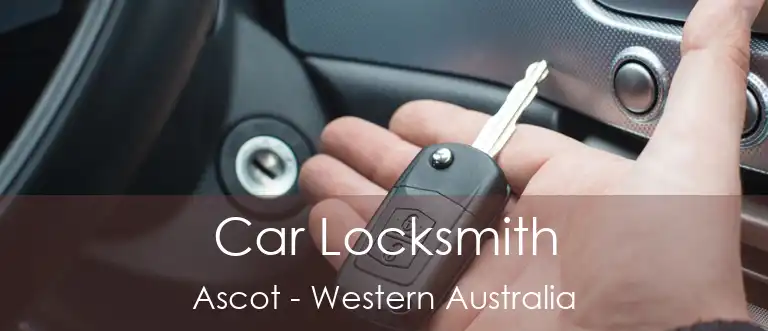 Car Locksmith Ascot - Western Australia