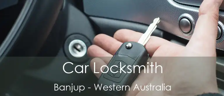 Car Locksmith Banjup - Western Australia
