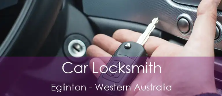 Car Locksmith Eglinton - Western Australia