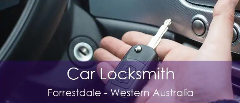 Car Locksmith Forrestdale - Western Australia
