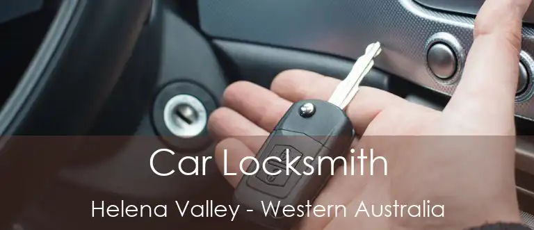Car Locksmith Helena Valley - Western Australia