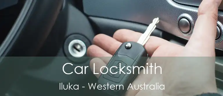 Car Locksmith Iluka - Western Australia