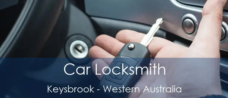 Car Locksmith Keysbrook - Western Australia