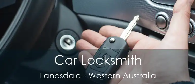 Car Locksmith Landsdale - Western Australia