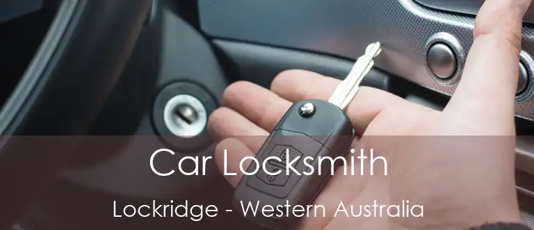 Car Locksmith Lockridge - Western Australia