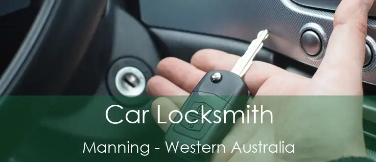 Car Locksmith Manning - Western Australia