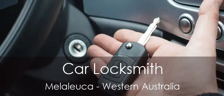 Car Locksmith Melaleuca - Western Australia