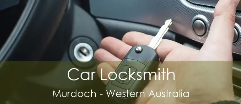 Car Locksmith Murdoch - Western Australia