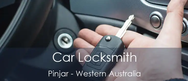 Car Locksmith Pinjar - Western Australia