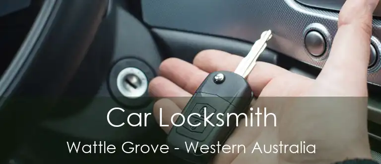 Car Locksmith Wattle Grove - Western Australia