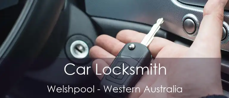 Car Locksmith Welshpool - Western Australia