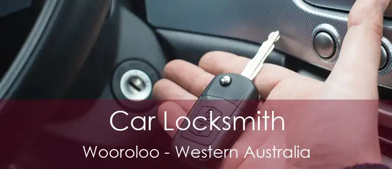 Car Locksmith Wooroloo - Western Australia