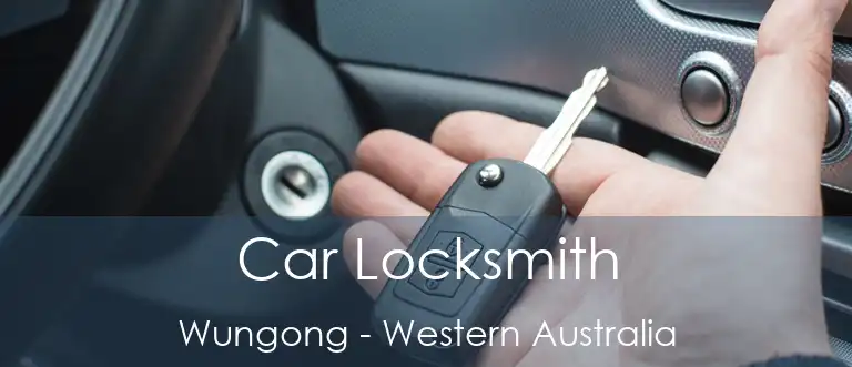 Car Locksmith Wungong - Western Australia
