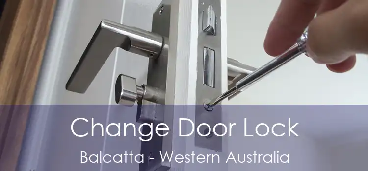Change Door Lock Balcatta - Western Australia