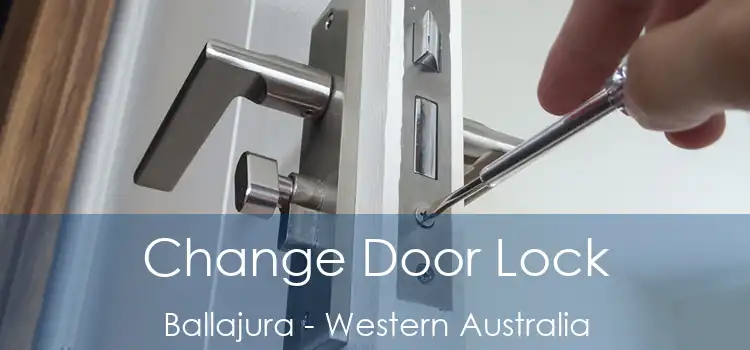 Change Door Lock Ballajura - Western Australia