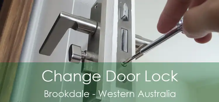 Change Door Lock Brookdale - Western Australia