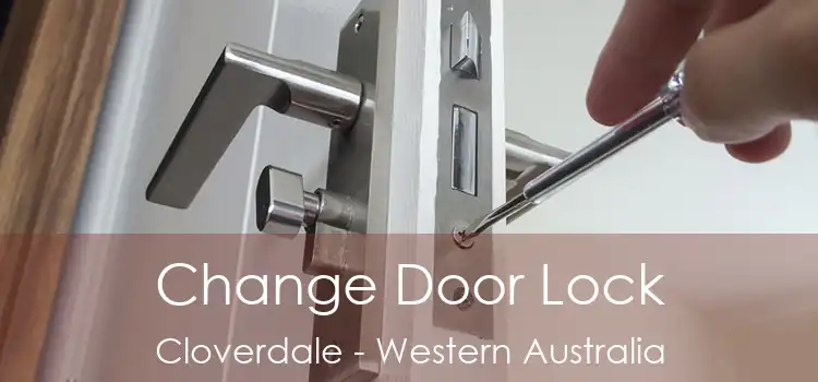 Change Door Lock Cloverdale - Western Australia