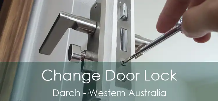 Change Door Lock Darch - Western Australia