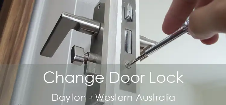 Change Door Lock Dayton - Western Australia