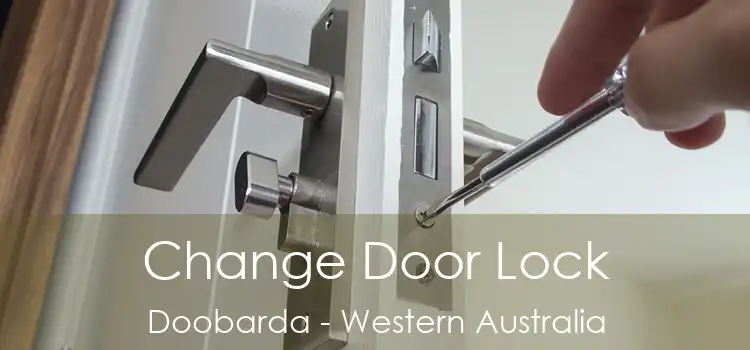 Change Door Lock Doobarda - Western Australia
