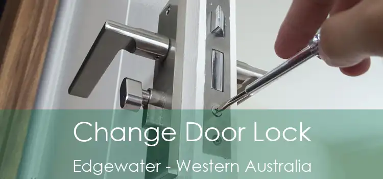 Change Door Lock Edgewater - Western Australia