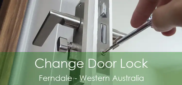 Change Door Lock Ferndale - Western Australia