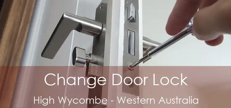 Change Door Lock High Wycombe - Western Australia