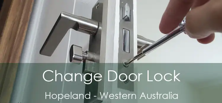 Change Door Lock Hopeland - Western Australia