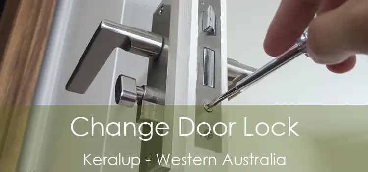 Change Door Lock Keralup - Western Australia