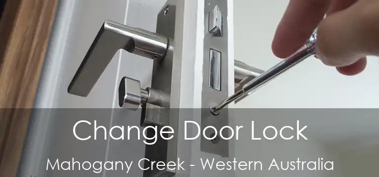 Change Door Lock Mahogany Creek - Western Australia