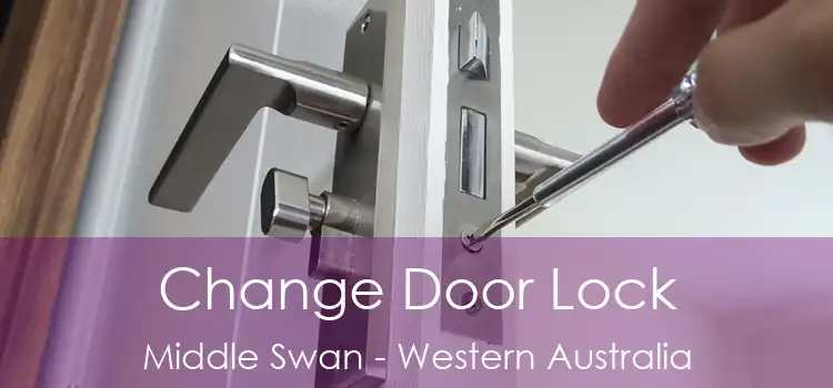 Change Door Lock Middle Swan - Western Australia