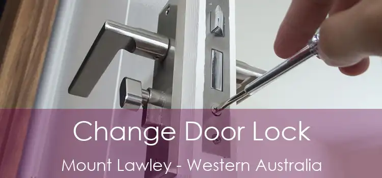 Change Door Lock Mount Lawley - Western Australia