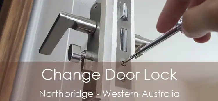 Change Door Lock Northbridge - Western Australia