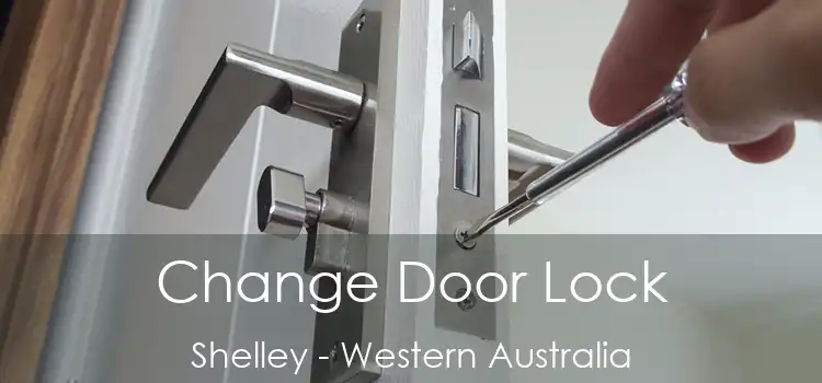 Change Door Lock Shelley - Western Australia