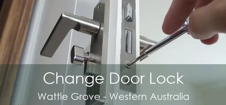 Change Door Lock Wattle Grove - Western Australia
