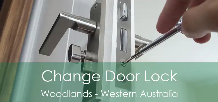 Change Door Lock Woodlands - Western Australia