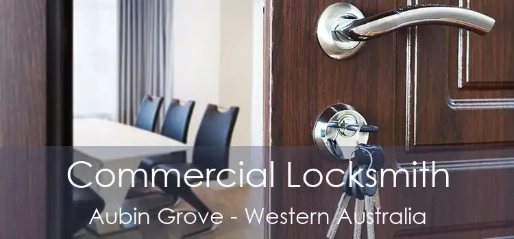 Commercial Locksmith Aubin Grove - Western Australia