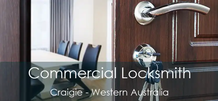 Commercial Locksmith Craigie - Western Australia
